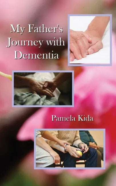 My Father's Journey with Dementia - Paperback
