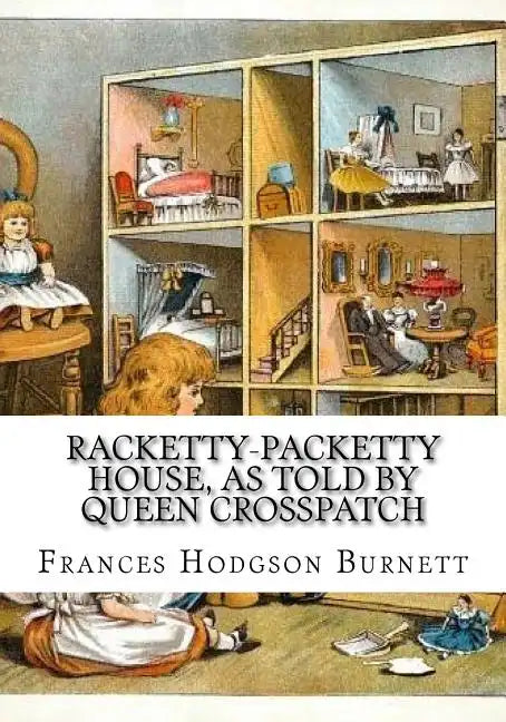 Racketty-Packetty House, as Told by Queen Crosspatch - Paperback
