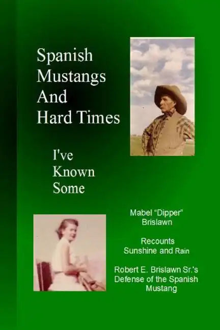 Spanish Mustangs and Hard Times - Paperback