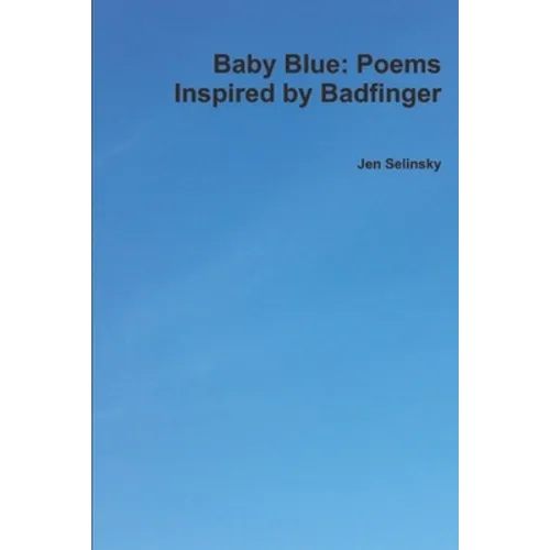 Baby Blue: Poems Inspired by Badfinger