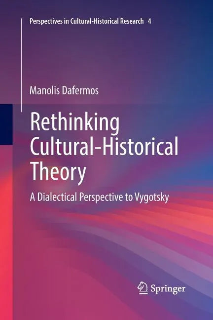 Rethinking Cultural-Historical Theory: A Dialectical Perspective to Vygotsky - Paperback