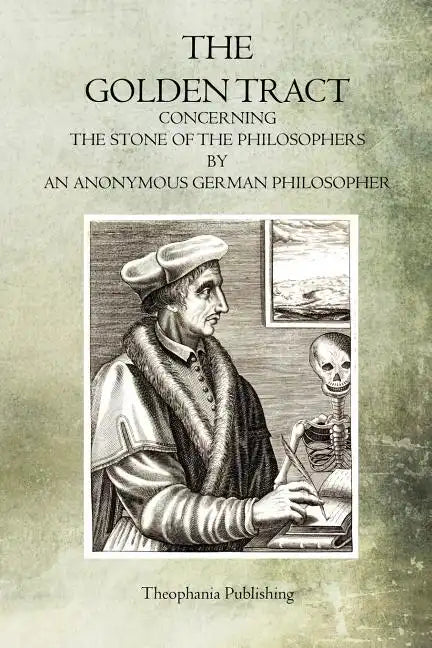 The Golden Tract: Concerning the Stone of the Philosophers - Paperback