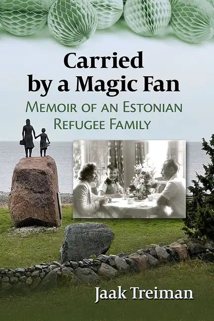 Carried by a Magic Fan: Memoir of an Estonian Refugee Family - Paperback
