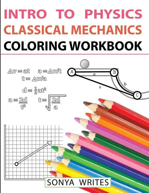 Intro to Physics: Classical Mechanics Coloring Workbook - Paperback