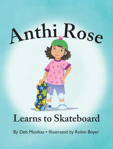Anthi Rose Learns to Skateboard - Hardcover