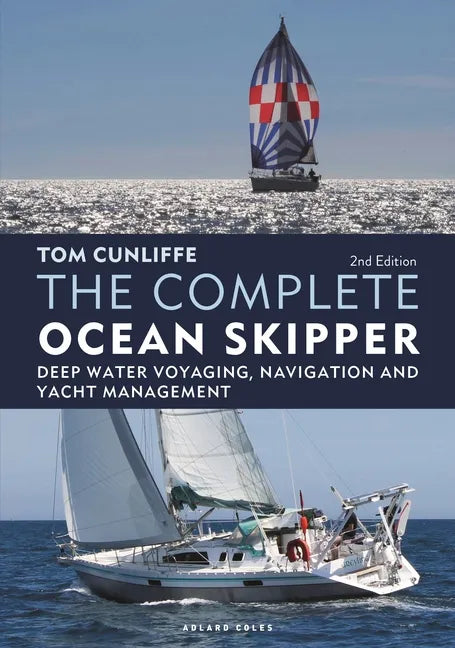 The Complete Ocean Skipper: Deep Water Voyaging, Navigation and Yacht Management - Hardcover