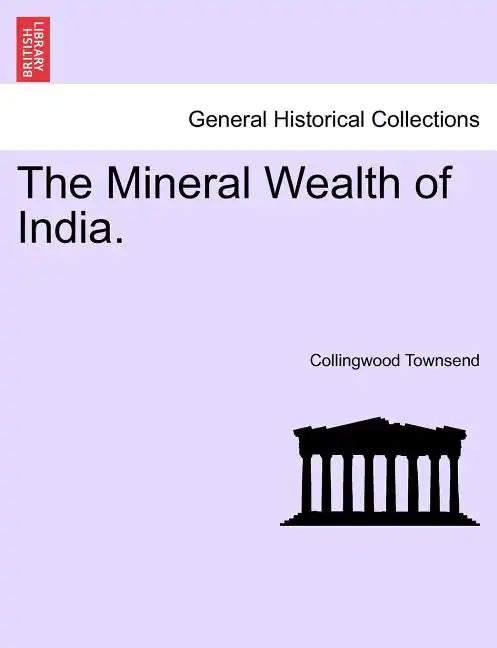 The Mineral Wealth of India. - Paperback