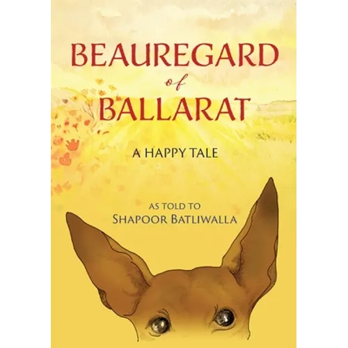 Beauregard of Ballarat: A Happy Tale - Paperback