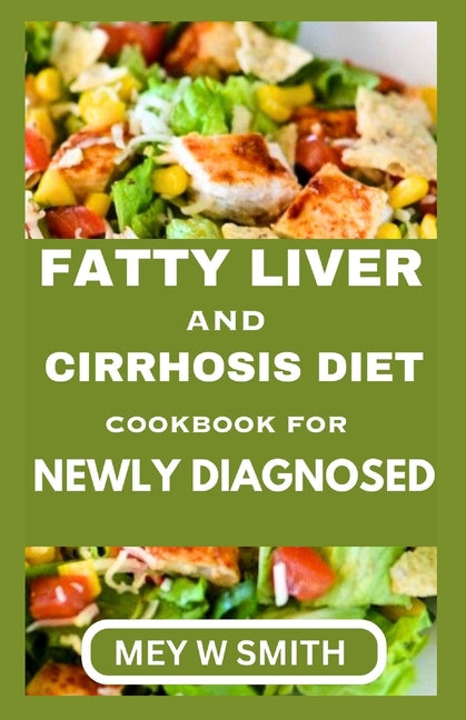 Fatty Liver and Cirrhosis Diet Cookbook for Newly Diagnosed - Paperback