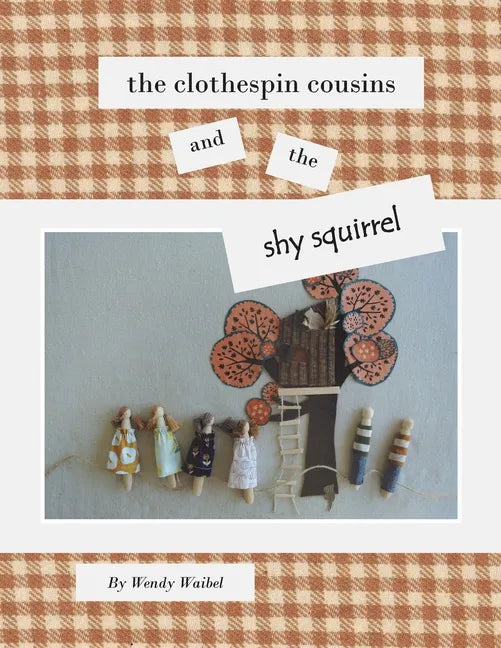 The Clothespin Cousins and the Shy Squirrel - Paperback