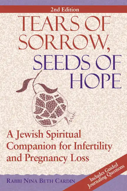 Tears of Sorrow, Seed of Hope (2nd Edition): A Jewish Spiritual Companion for Infertility and Pregnancy Loss - Paperback