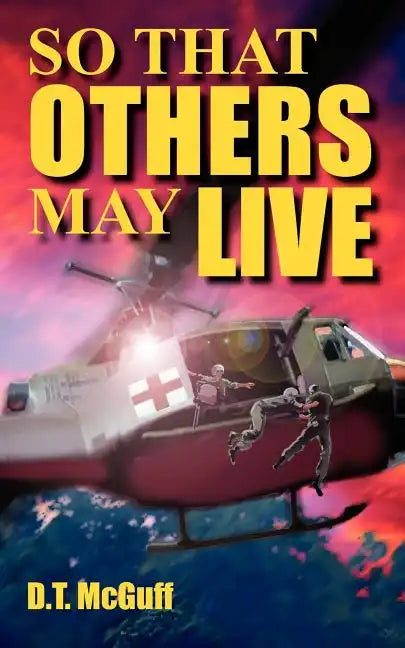 So That Others May Live: A Medic's Battle to Save Lives - Paperback