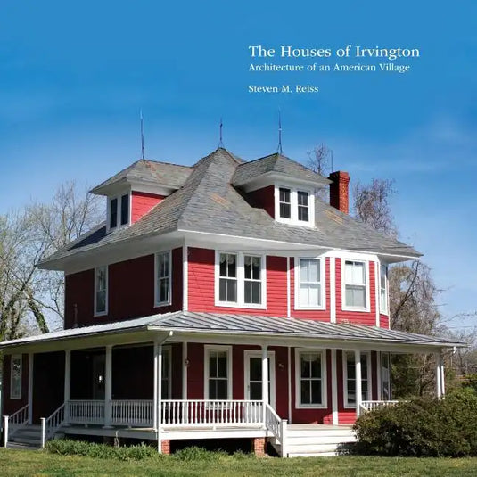 The Houses of Irvington: Architecture of an American Village - Paperback