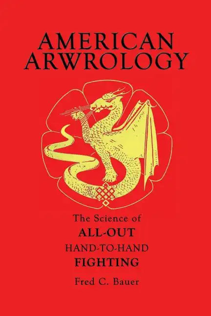 American Arwrology: The Science of All-Out Hand-To-Hand Fighting - Paperback