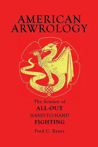 American Arwrology: The Science of All-Out Hand-To-Hand Fighting - Paperback