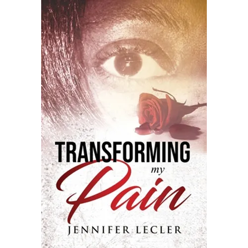 Transforming My Pain - Paperback