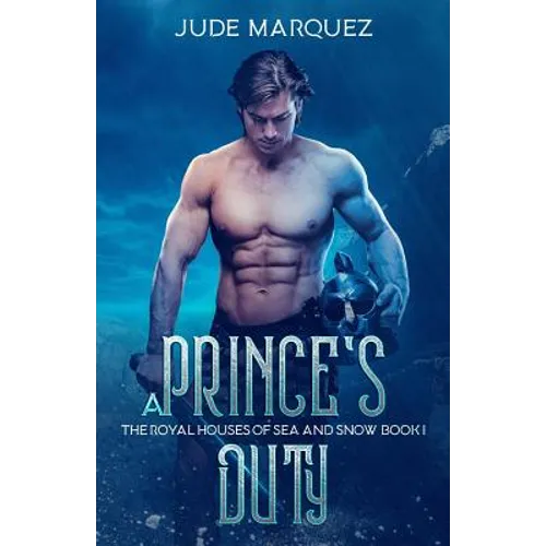 A Prince's Duty: The Royal Houses of Sea and Snow: Book I - Paperback