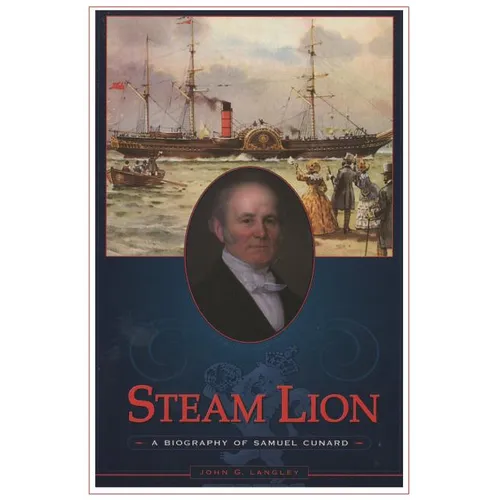 Steam Lion: A Biography of Samuel Cunard - Paperback
