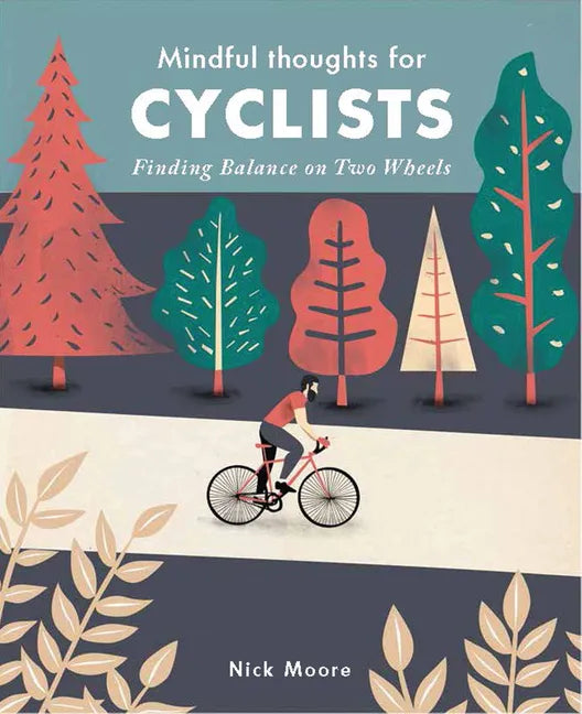 Mindful Thoughts for Cyclists: Finding Balance on Two Wheels - Hardcover