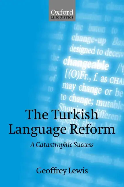 The Turkish Language Reform: A Catastrophic Success - Paperback