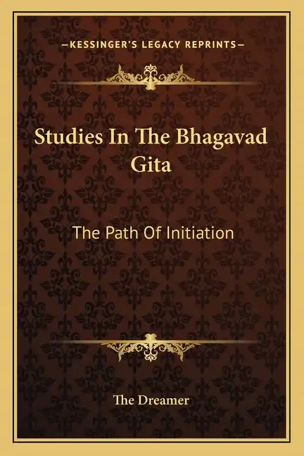 Studies in the Bhagavad Gita: The Path of Initiation - Paperback