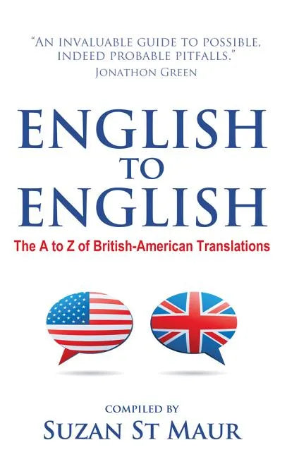 English to English: The A to Z of British-American Translations - Paperback