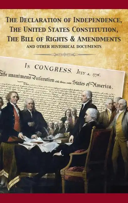 The Constitution of the United States and The Declaration of Independence - Hardcover