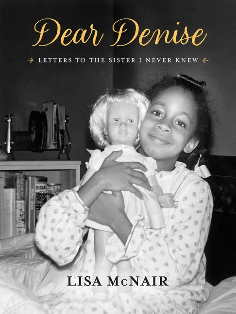 Dear Denise: Letters to the Sister I Never Knew - Hardcover