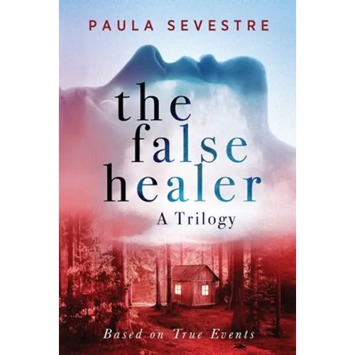 The False Healer: A Trilogy - Paperback