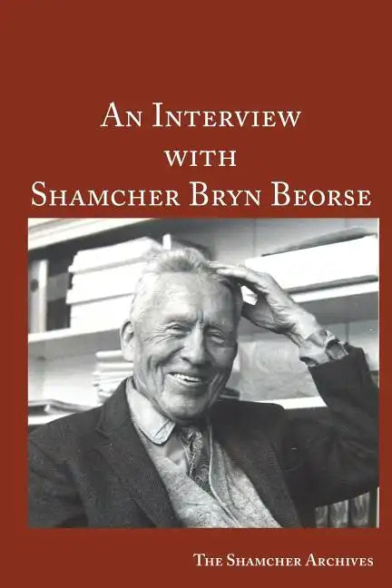 An Interview with Shamcher Bryn Beorse - Paperback