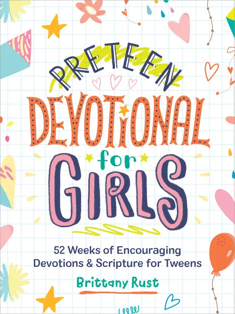 Preteen Devotional for Girls: 52 Weeks of Encouraging Devotions and Scripture for Tweens - Paperback