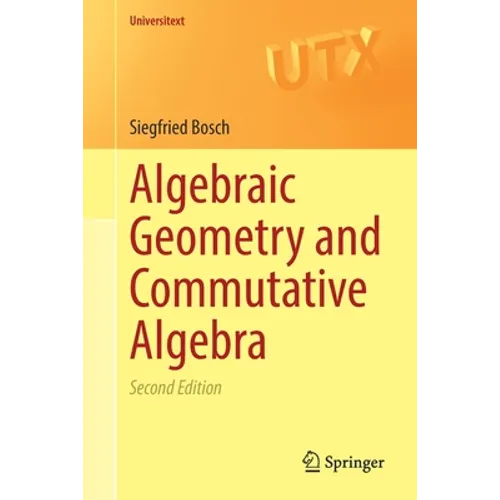 Algebraic Geometry and Commutative Algebra - Paperback