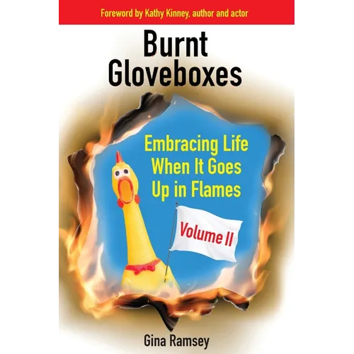Burnt Gloveboxes II: Embracing Life When It Goes Up in Flames - Paperback