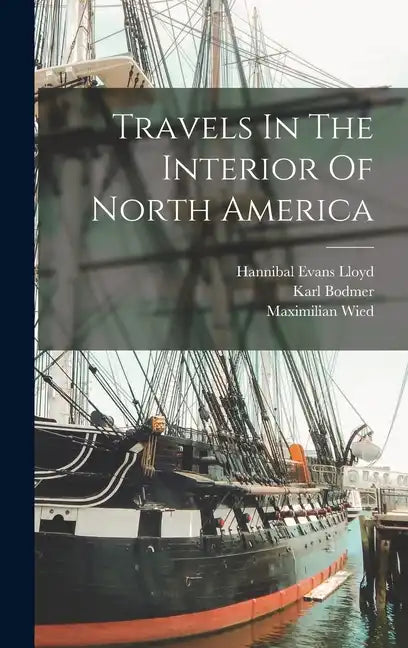 Travels In The Interior Of North America - Hardcover