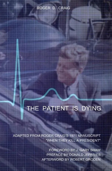 The Patient Is Dying: Adapted from Roger Craig's 1971 Manuscript 
