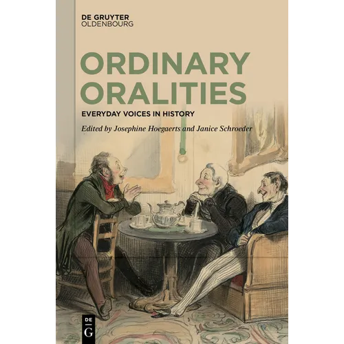 Ordinary Oralities: Everyday Voices in History - Hardcover