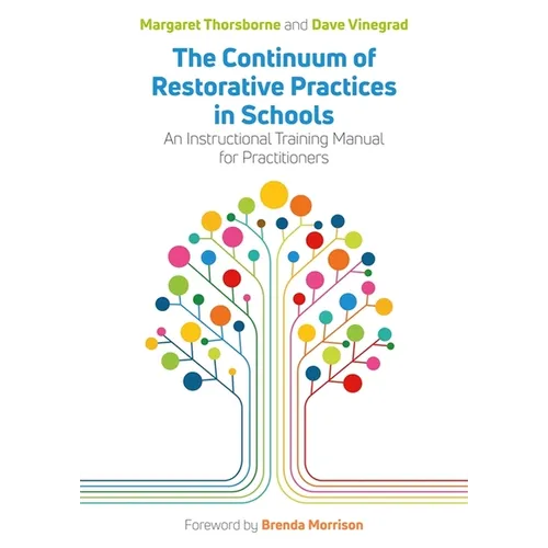 The Continuum of Restorative Practices in Schools: An Instructional Training Manual for Practitioners - Paperback