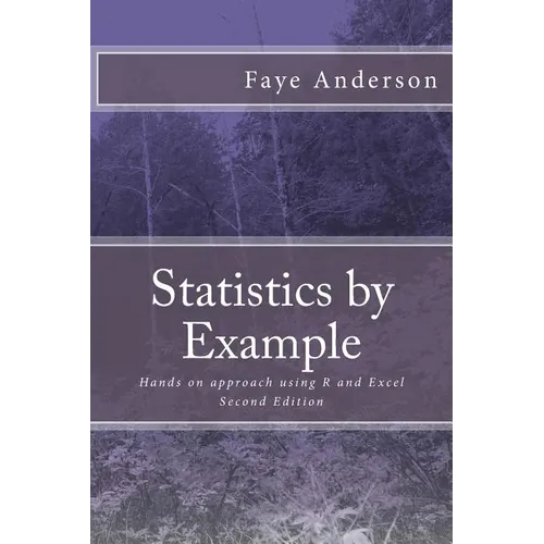 Statistics by Example: Hands on approach using R and Excel - Paperback