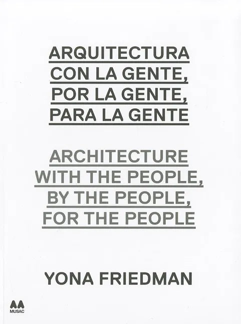 Arquitectura Con la Gente, Por la Gente, Para la Gente/Architecture With The People, By The People, For The People - Paperback