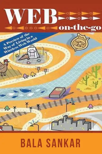 Web On-The-Go: A Preview of the Way of Living in a Wireless Web World - Paperback