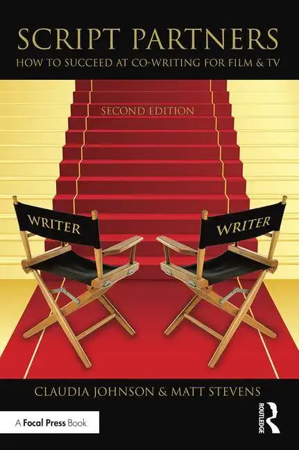 Script Partners: How to Succeed at Co-Writing for Film & TV - Paperback