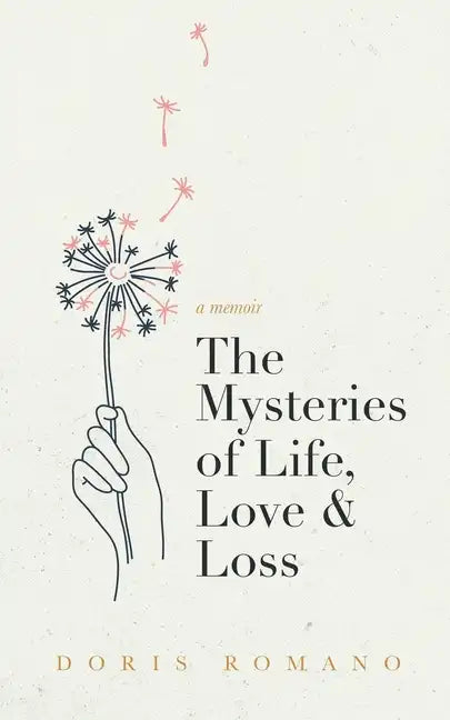 The Mysteries of Life, Love & Loss: A Memoir - Paperback
