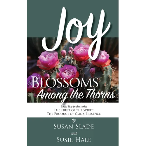 Joy: Blossoms Among the Thorns - Paperback