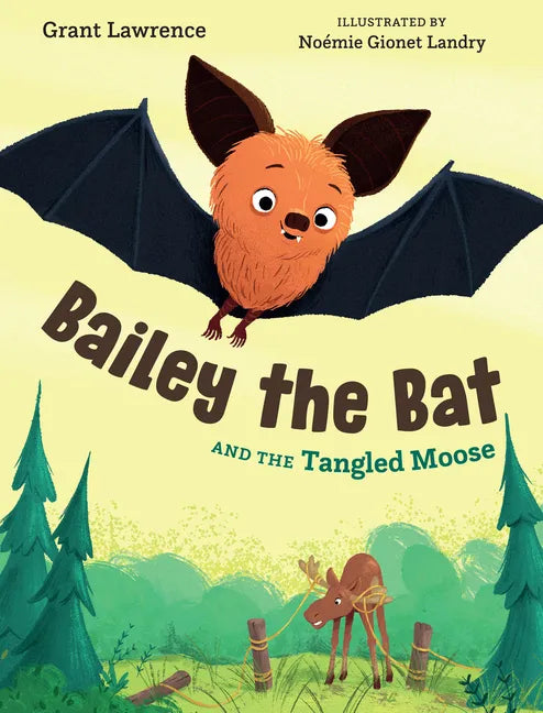 Bailey the Bat and the Tangled Moose - Hardcover