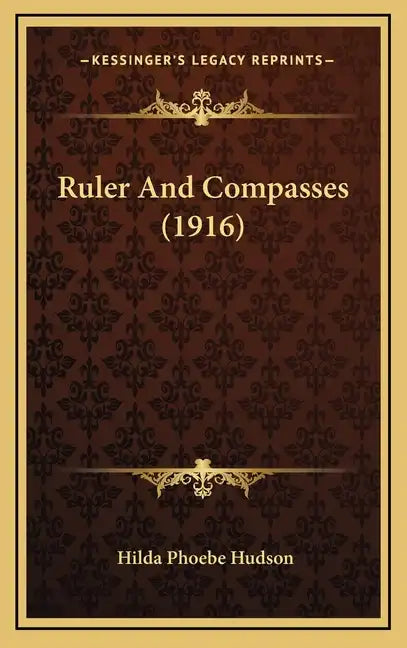Ruler And Compasses (1916) - Hardcover