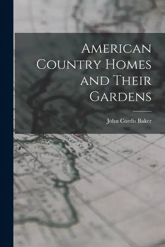 American Country Homes and Their Gardens - Paperback