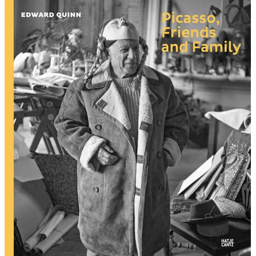 Picasso, Friends and Family: Photographs by Edward Quinn - Hardcover