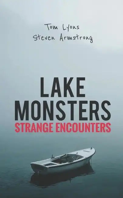Lake Monsters: Strange Encounters - Paperback