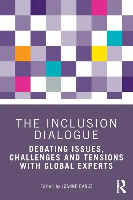 The Inclusion Dialogue: Debating Issues, Challenges and Tensions with Global Experts - Paperback
