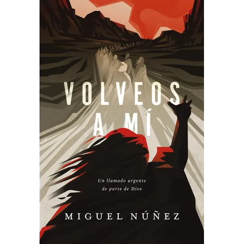 Volveos a Mí: Un Llamado Urgente de Parte de Dios - Paperback